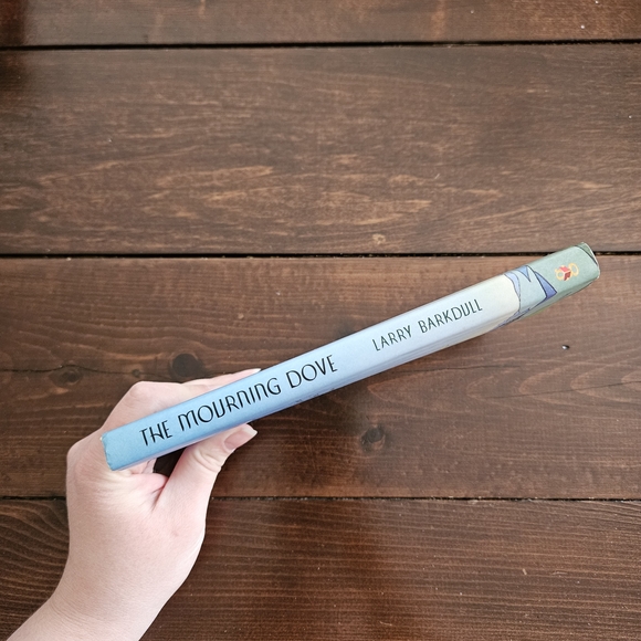 The Mourning Dove: A Story of Love by Larry Barkdull Hardcover - Picture 7 of 9